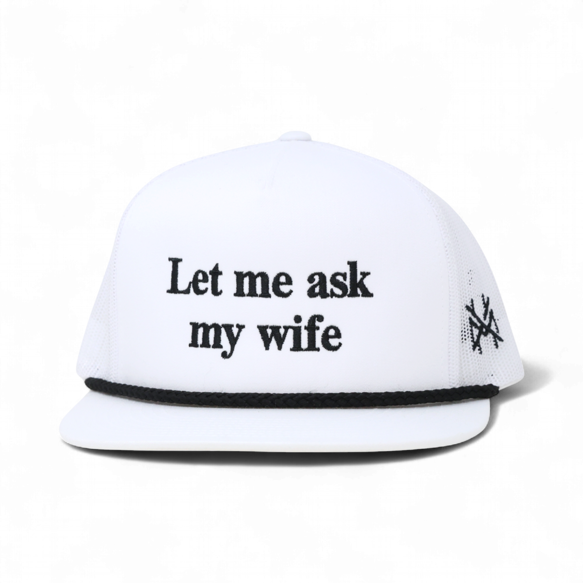 Let Me Ask My Wife Trucker Hat