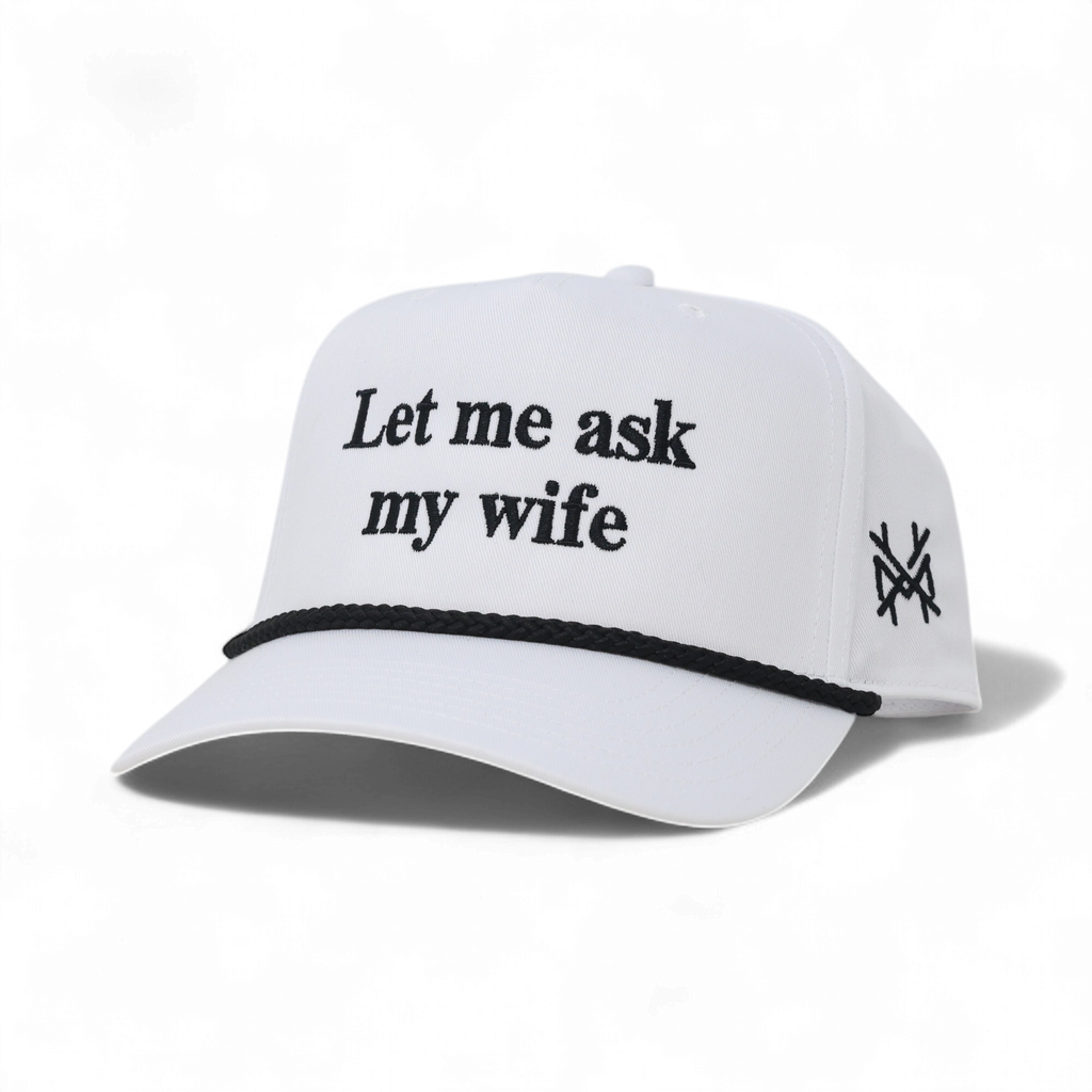 Let Me Ask My Wife Trucker Hat