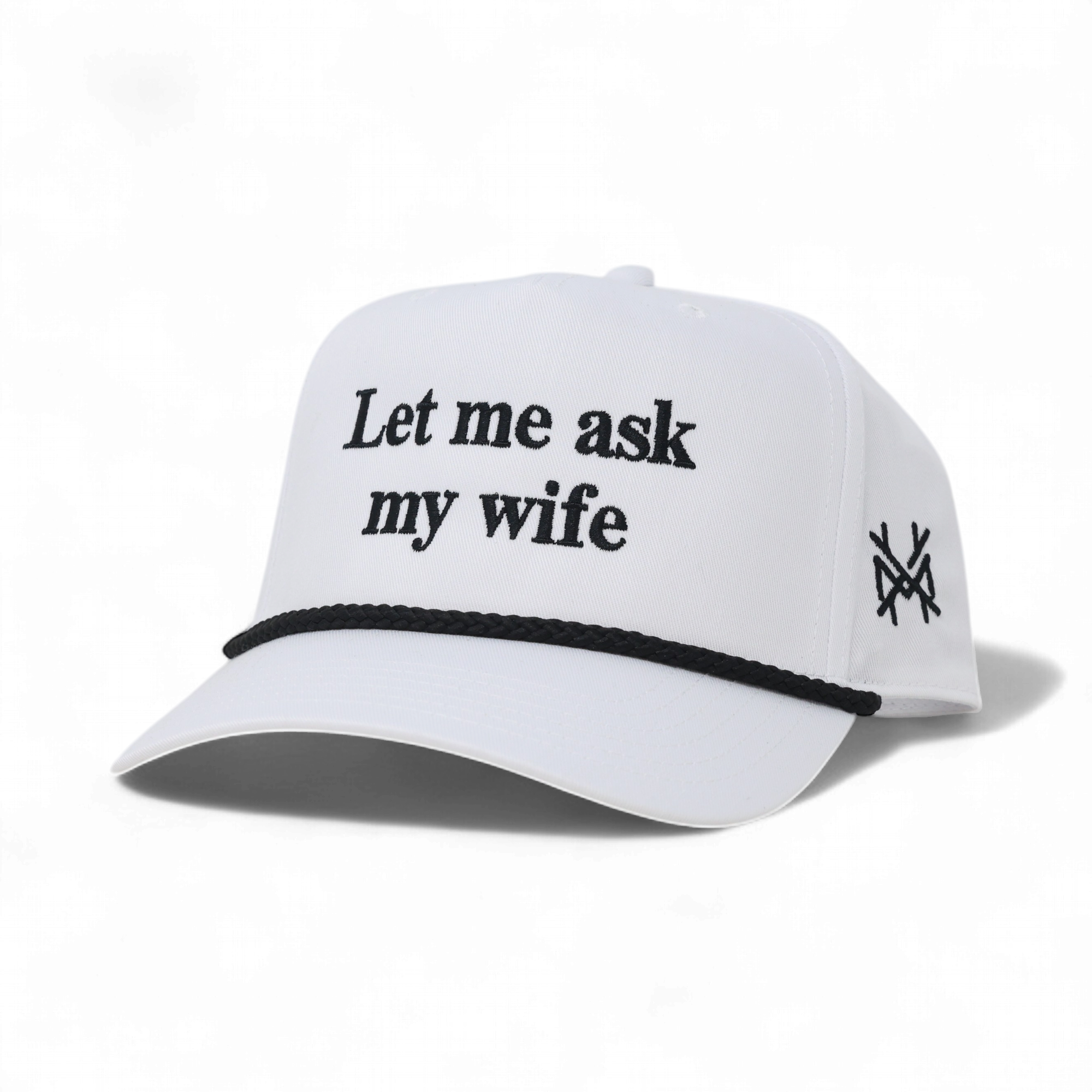 Let Me Ask My Wife Trucker Hat
