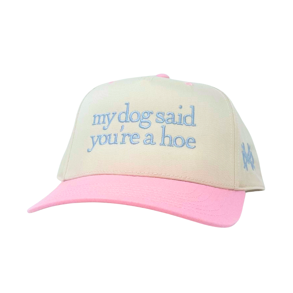 My Dog Said You're a Hoe Trucker Hat