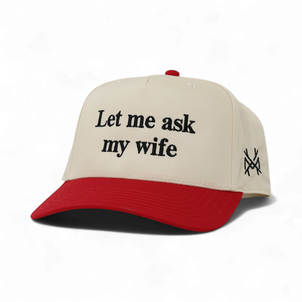 Let Me Ask My Wife Trucker Hat
