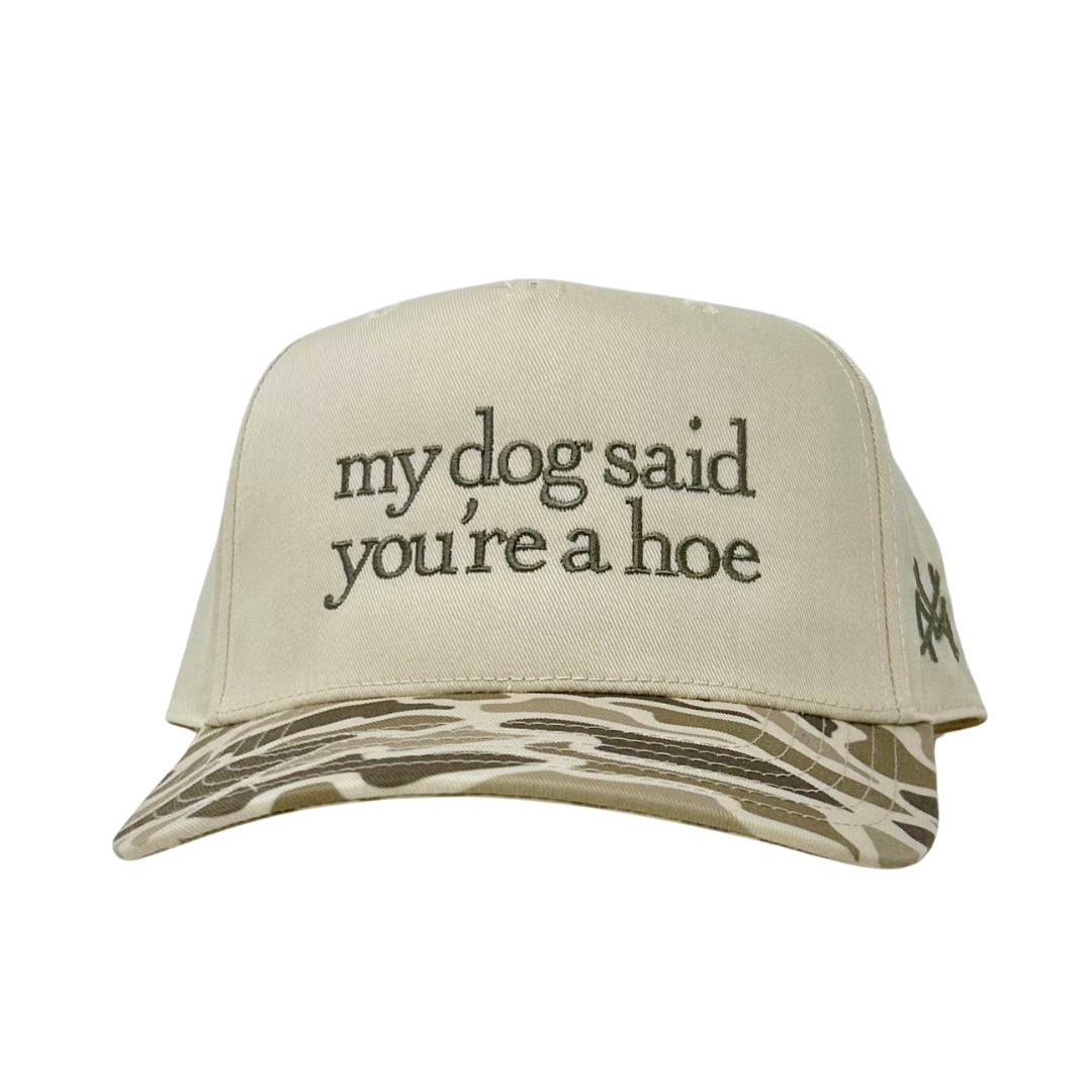 My Dog Said You're a Hoe Trucker Hat