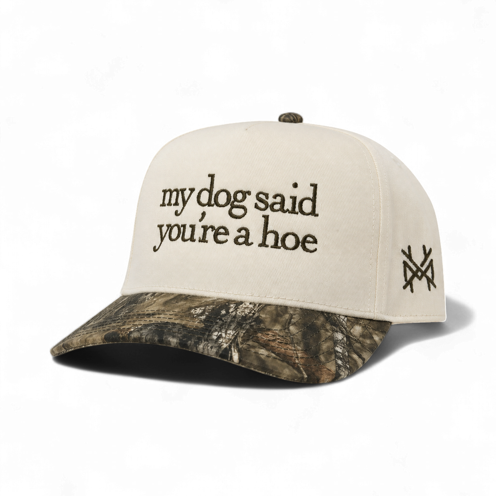 My Dog Said You're a Hoe Trucker Hat